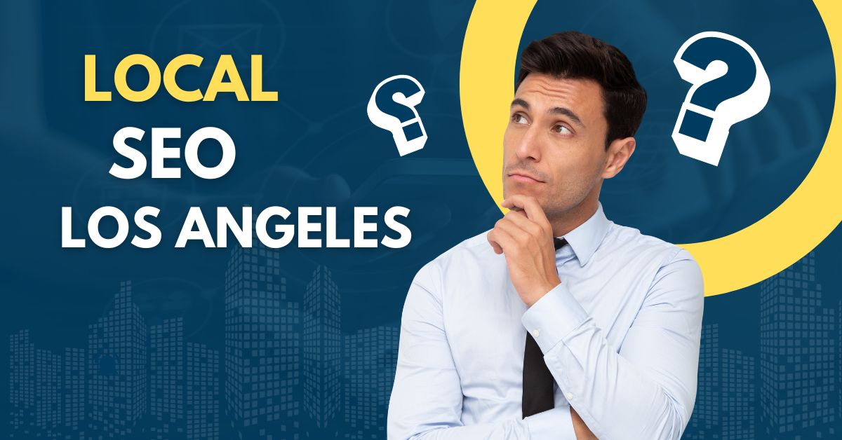 Local SEO Los Angeles: Proven Methods for Success